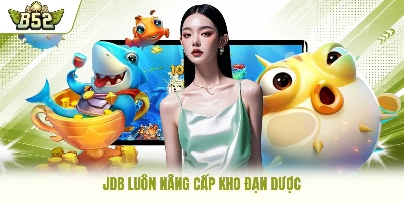 JDB luôn nâng cấp kho đạn dược