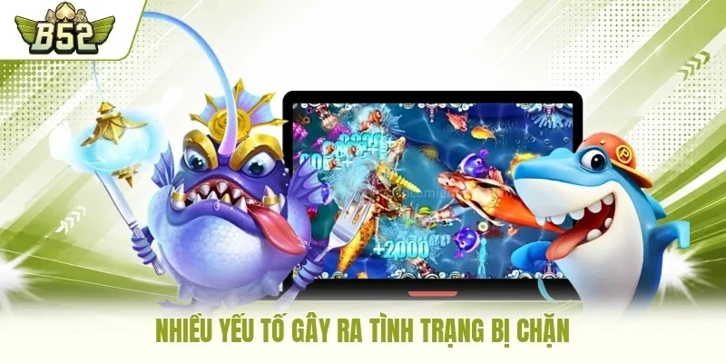 Nhiều yếu tố gây ra tình trạng bị chặn