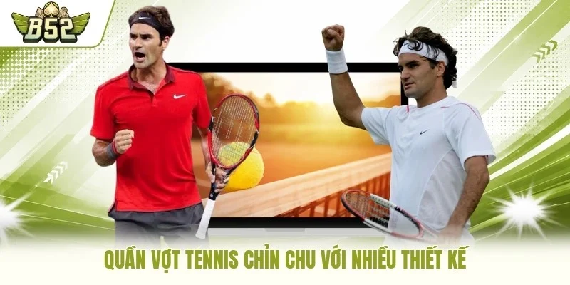 Quần vợt tennis chỉn chu với nhiều thiết kế